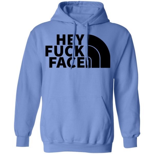 hey fuck face the north face t shirts hoodies long sleeve 7