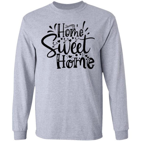 home sweet home t shirts hoodies long sleeve 2