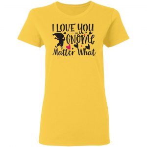 i love you gnome matter what t shirts hoodies long sleeve 5