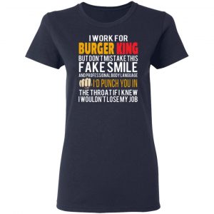i work for burger king but dont mistake this fake smile t shirts long sleeve hoodies 11