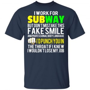 i work for subway but dont mistake this fake smile t shirts long sleeve hoodies 5