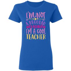 i m not a regular teacher i m a cool teacher t shirts long sleeve hoodies 3