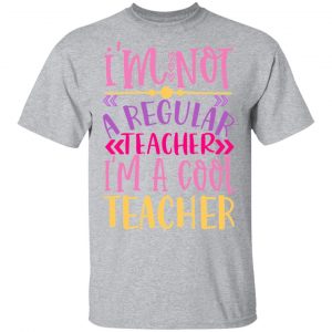 i m not a regular teacher i m a cool teacher t shirts long sleeve hoodies 8