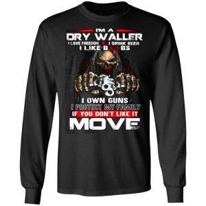 im a dry waller i love freedom i drink beer i like boobs t shirts long sleeve hoodies