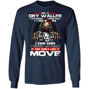 im a dry waller i love freedom i drink beer i like boobs t shirts long sleeve hoodies 7