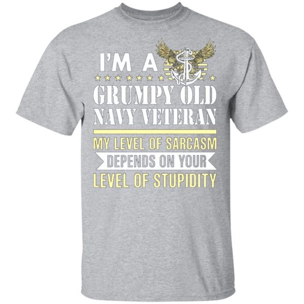 im a grumpy old navy veteran my level of sarcasm depends on your level of stupidity t shirts long sleeve hoodies 13