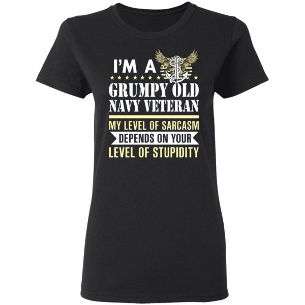 im a grumpy old navy veteran my level of sarcasm depends on your level of stupidity t shirts long sleeve hoodies 8