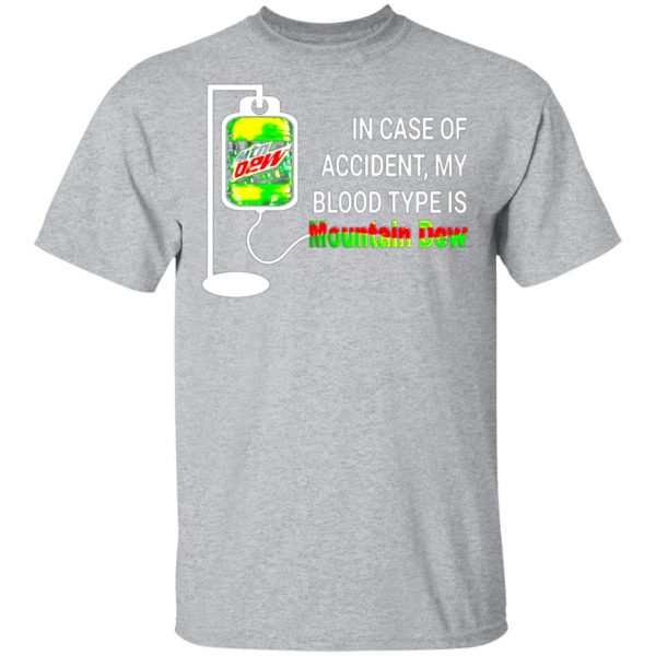 in case of accident my blood type is diet mountain dew t shirts long sleeve hoodies 11