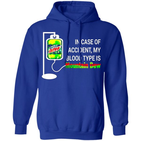 in case of accident my blood type is diet mountain dew t shirts long sleeve hoodies