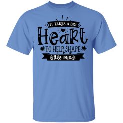 it takes a big heart to help shape little minds t shirts hoodies long sleeve 10