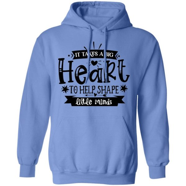 it takes a big heart to help shape little minds t shirts hoodies long sleeve 13