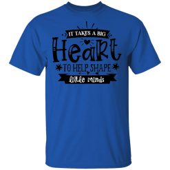 it takes a big heart to help shape little minds t shirts hoodies long sleeve 3