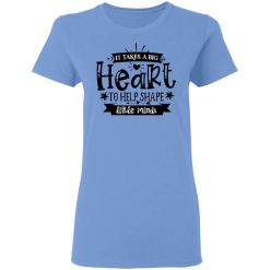 it takes a big heart to help shape little minds t shirts hoodies long sleeve 7