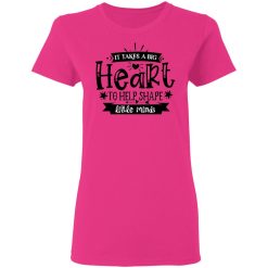it takes a big heart to help shape little minds t shirts hoodies long sleeve 8