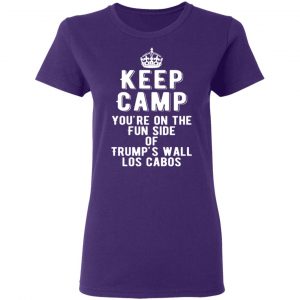 keep calm youre on the fun side of trumps wall los cabos t shirts long sleeve hoodies 4