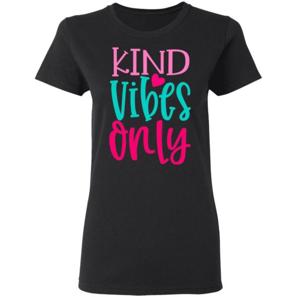 kind vibes only t shirts long sleeve hoodies 10