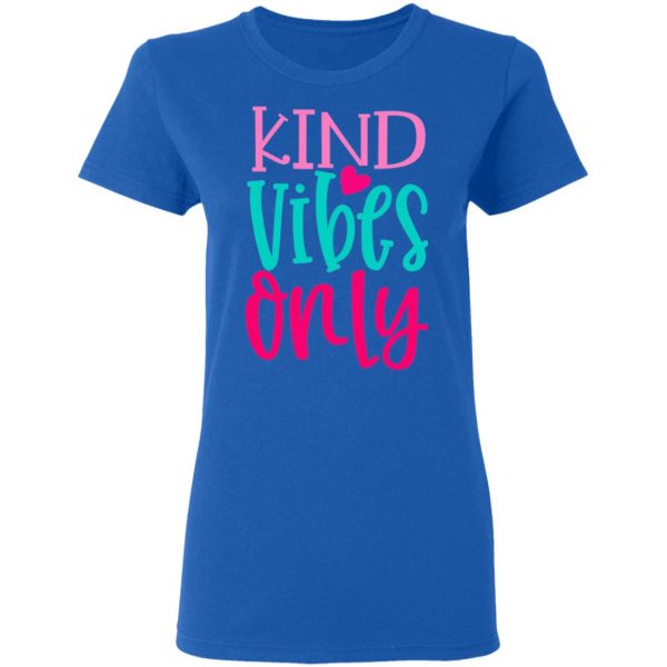 kind vibes only t shirts long sleeve hoodies 5