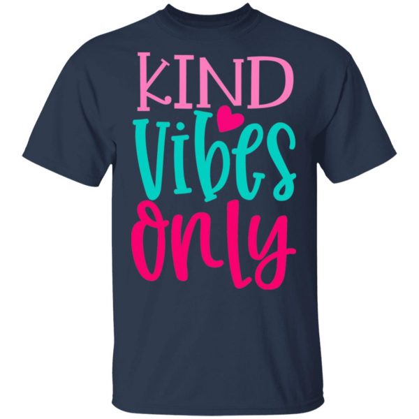 kind vibes only t shirts long sleeve hoodies 7