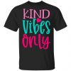 kind vibes only t shirts long sleeve hoodies 8