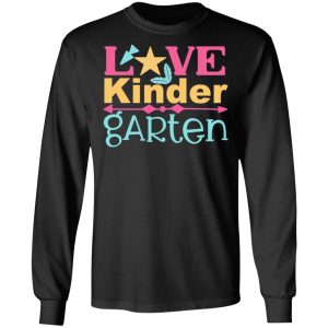 kindergarten love t shirts long sleeve hoodies