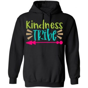 kindness tribe t shirts long sleeve hoodies 7