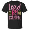 lead by example t shirts long sleeve hoodies 12