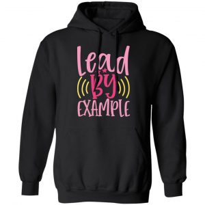 lead by example t shirts long sleeve hoodies 3