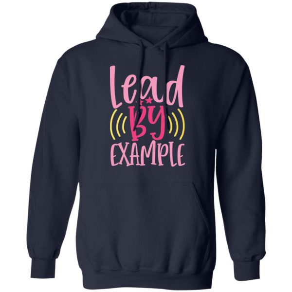 lead by example t shirts long sleeve hoodies