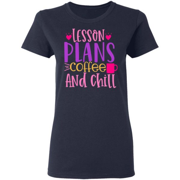 lesson plans coffee and chill t shirts long sleeve hoodies 3