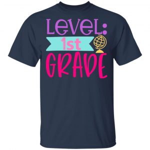 Level 1st Grade T-Shirts, Long Sleeve, Hoodies