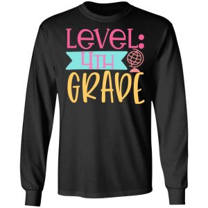 level 4th grade t shirts long sleeve hoodies 4