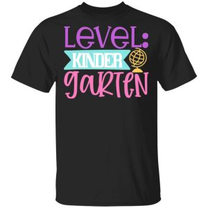 Level Kinder Garten T-Shirts, Long Sleeve, Hoodies