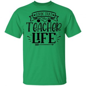 livin that teacher life t shirts hoodies long sleeve 11