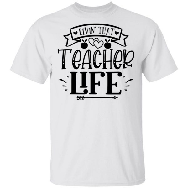 livin that teacher life t shirts hoodies long sleeve 12