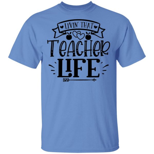 livin that teacher life t shirts hoodies long sleeve 13