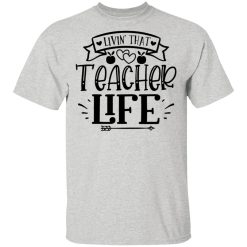 livin that teacher life t shirts hoodies long sleeve 3