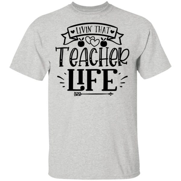 livin that teacher life t shirts hoodies long sleeve 3