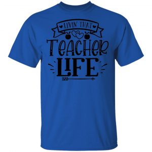livin that teacher life t shirts hoodies long sleeve 4