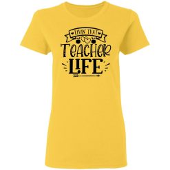 livin that teacher life t shirts hoodies long sleeve 5