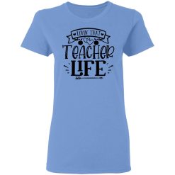 livin that teacher life t shirts hoodies long sleeve 9