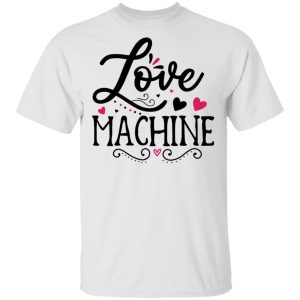 Love Machine T Shirts, Hoodies, Long Sleeve