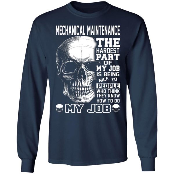 mechanical maintenance the hardest part of my job is being nice to people t shirts long sleeve hoodies 2