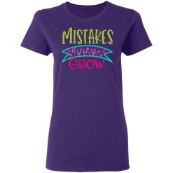 mistakes help us grow t shirts long sleeve hoodies 12