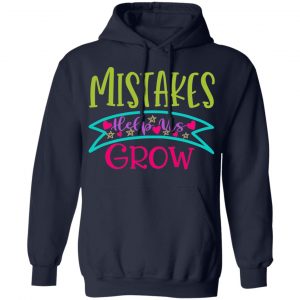 mistakes help us grow t shirts long sleeve hoodies 2
