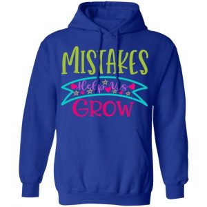 mistakes help us grow t shirts long sleeve hoodies