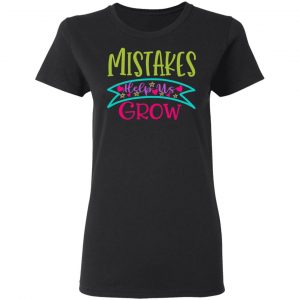 mistakes help us grow t shirts long sleeve hoodies 4