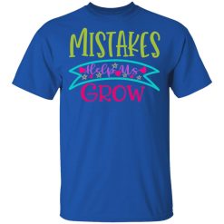 mistakes help us grow t shirts long sleeve hoodies 5