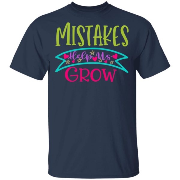 mistakes help us grow t shirts long sleeve hoodies 6
