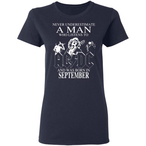 never underestimate a man who listens to ac dc and was born in september t shirts long sleeve hoodies 12