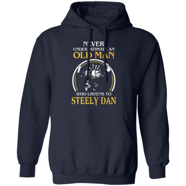 never underestimate an old man who listens to steely dan t shirts long sleeve hoodies 12